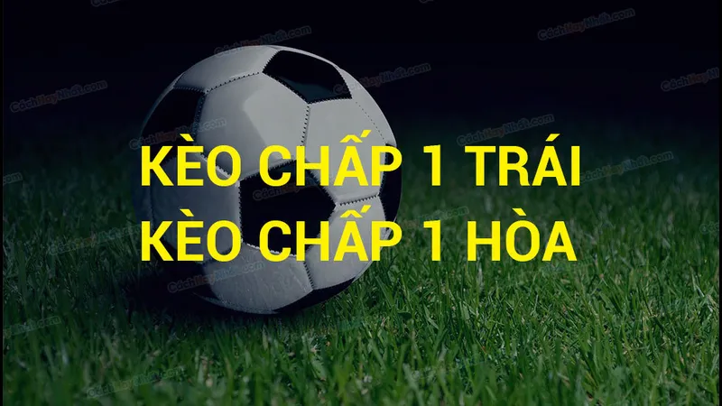 Yếu tố ảnh hưởng đến kèo chấp 1